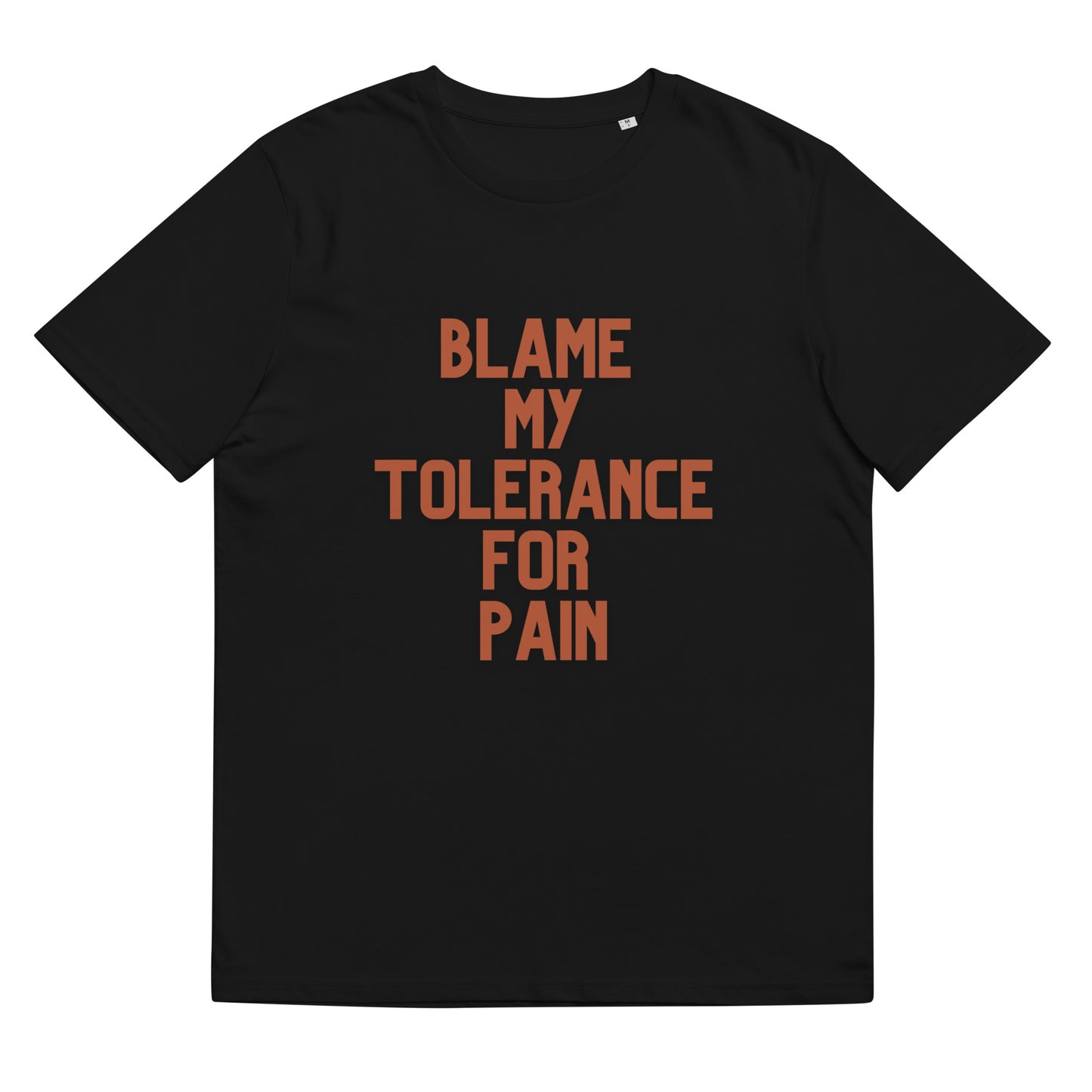 'Blame My Tolerance' Unisex organic cotton t-shirt